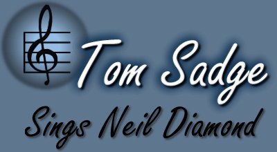 Tom Sadge Sings Neil Diamond
